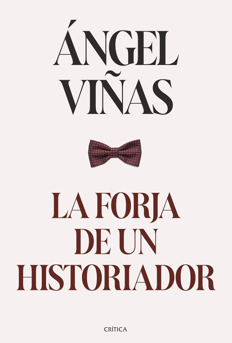 La forja de un historiador. Libro de Memorias de Ángel Viñas