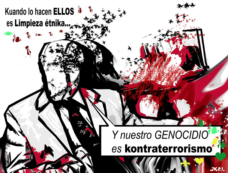Viñeta de Juan Kalvellido. Nuestro genocidio es kontraterrorismo