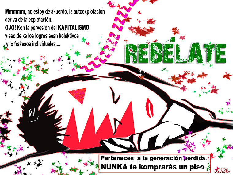 Viñeta de Juan Kalvellido: "La perversión del kapitalismo... Rebélate"