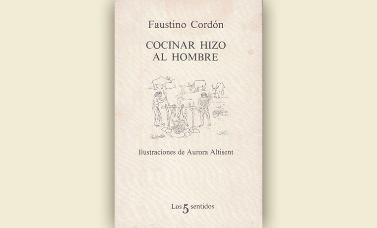 Cocinar hizo al hombre. Libro de Faustino Cordón