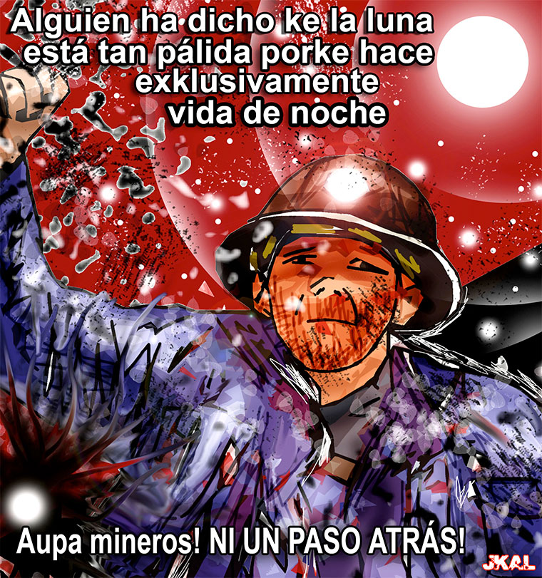 Viñeta de Kalvellido: "Aupa mineros! NI UN PASO ATRÁS!