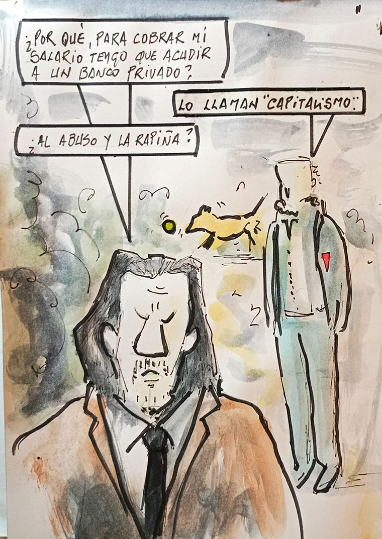 Viñeta de Vicente Ruiz: "El abuso y la rapiña se llama capitalismo"