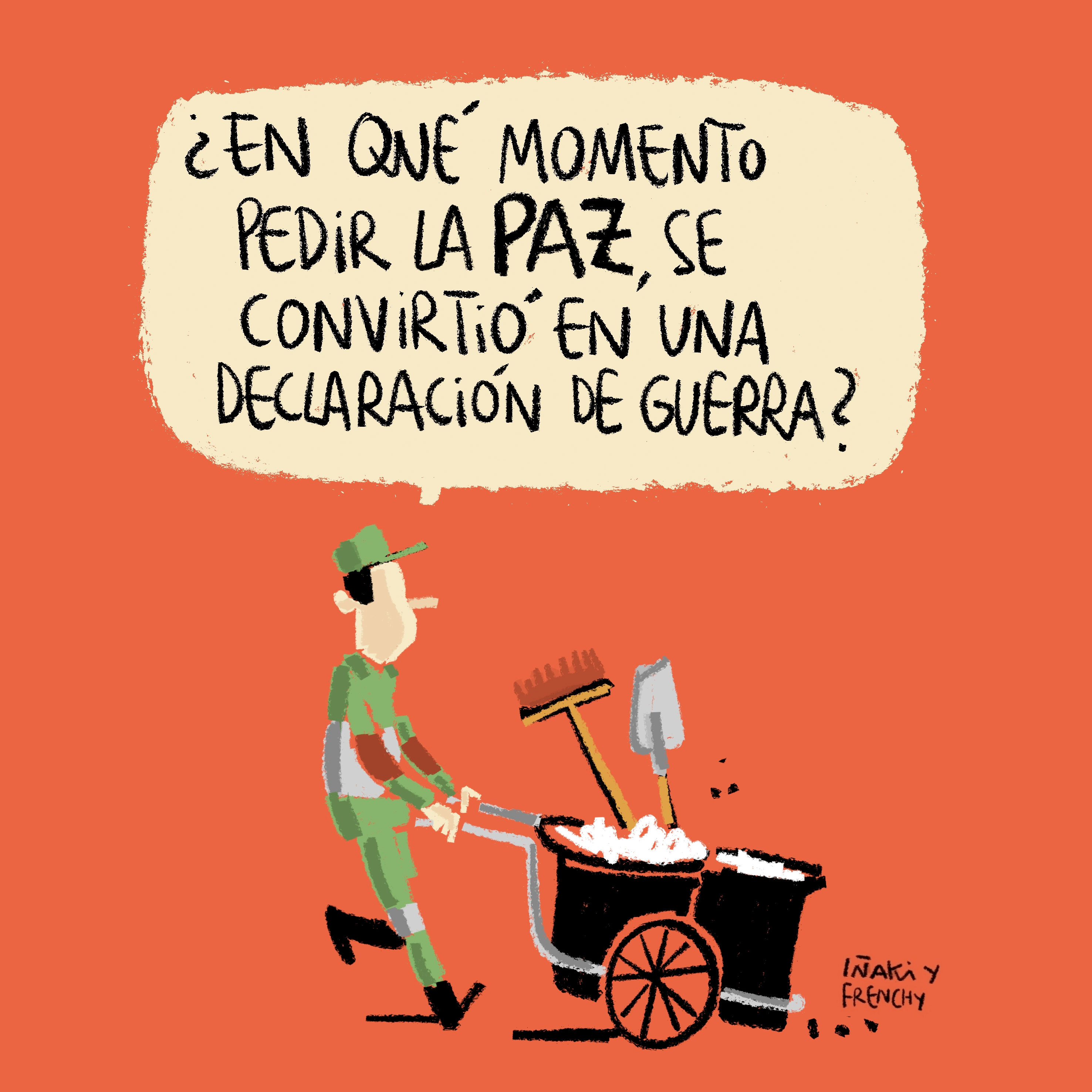 ¿En qué momento pedir la paz, se convirtió en una declaración de guerra?