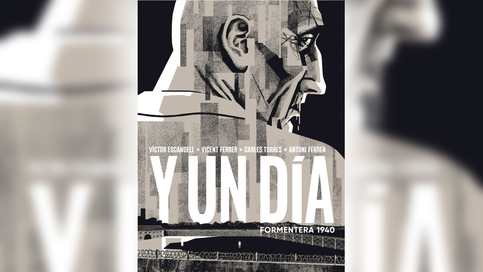Y UN DÍA. FORMENTERA 1940. Víctor Escandell, Vicent Ferrer, Carles Torres, Antoni Ferrer. Editorial La oveja roja, 2025